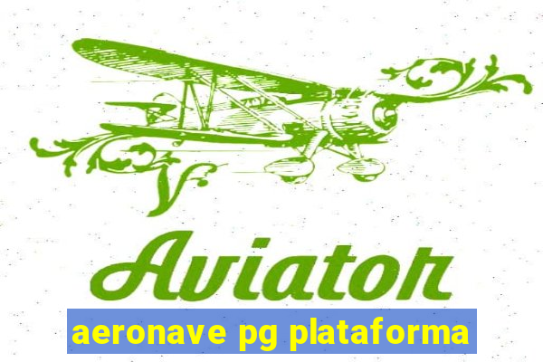 aeronave pg plataforma